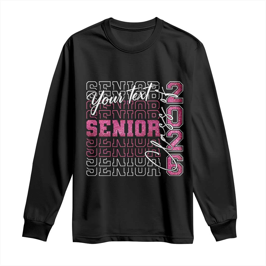 Personalized Senior 2026 Long Sleeve Shirt Custom Text Class Of 2026 Graduation Glitter Print TS11 Black Print Your Wear