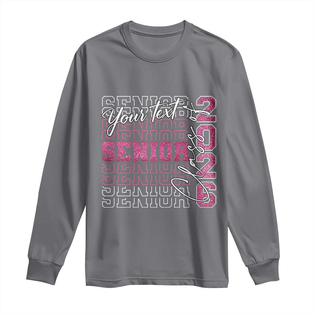 Personalized Senior 2026 Long Sleeve Shirt Custom Text Class Of 2026 Graduation Glitter Print TS11 Charcoal Print Your Wear