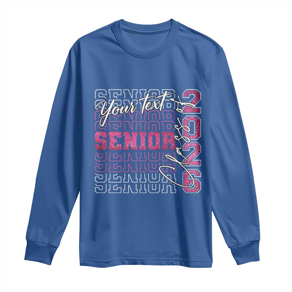 Personalized Senior 2026 Long Sleeve Shirt Custom Text Class Of 2026 Graduation Glitter Print TS11 Royal Blue Print Your Wear