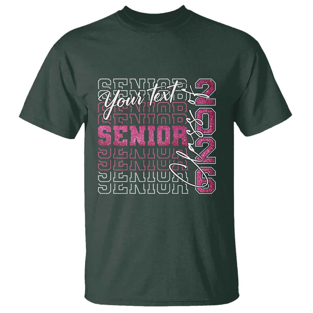 Personalized Senior 2026 T Shirt Custom Text Class Of 2026 Graduation Glitter Print TS11 Dark Forest Green Print Your Wear
