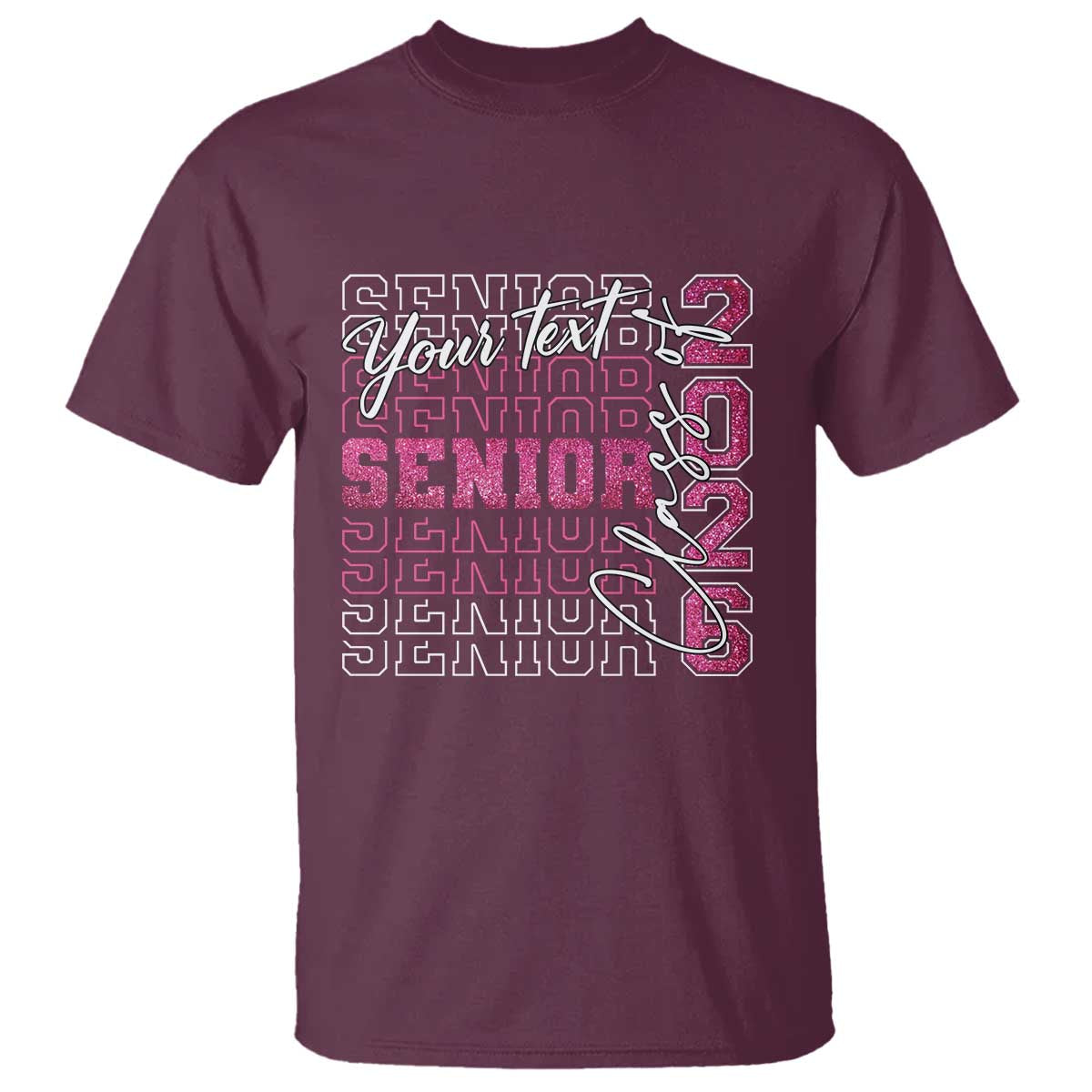 Personalized Senior 2026 T Shirt Custom Text Class Of 2026 Graduation Glitter Print TS11 Maroon Print Your Wear