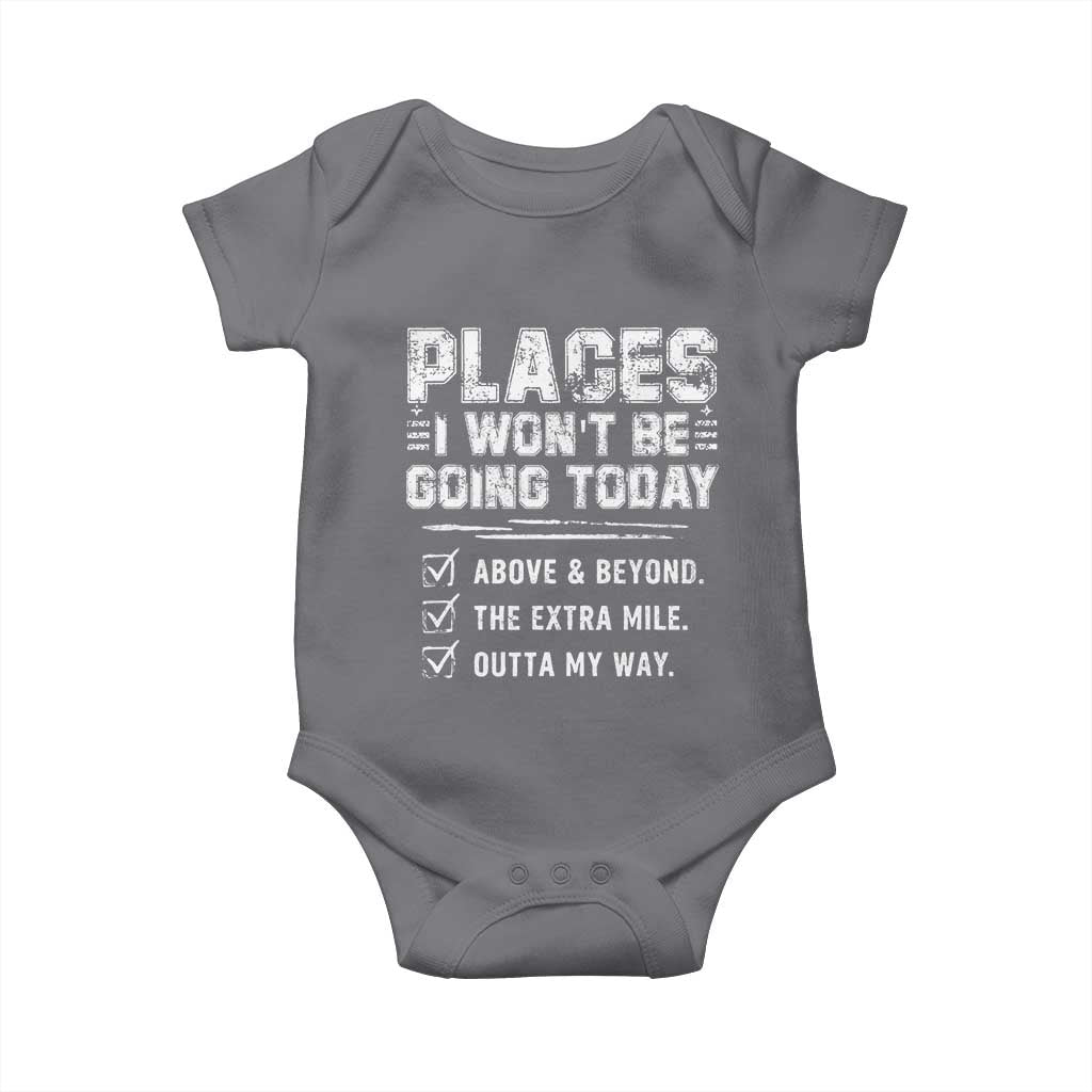 Place I Wont Be Going Today Baby Onesie Funny Work Humor Sarcastic Quote TS11 Charcoal Print Your Wear