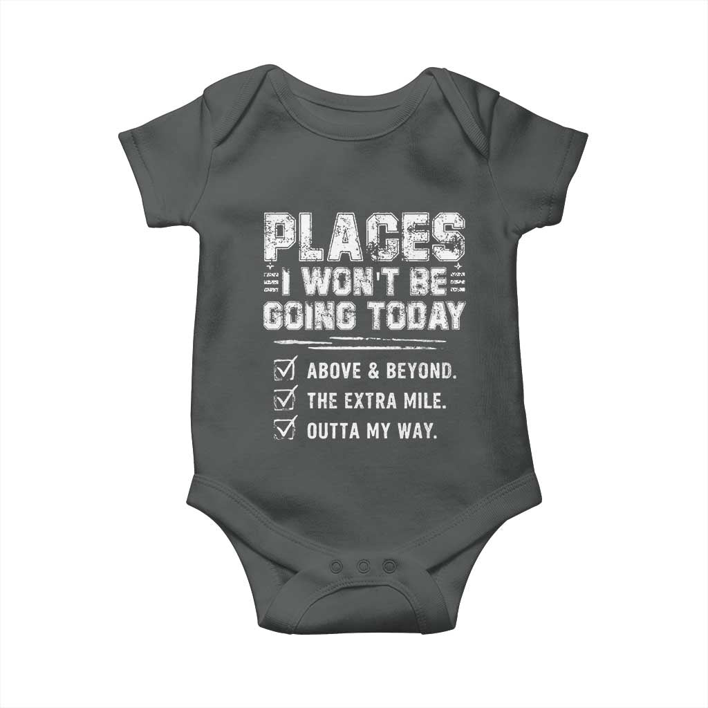 Place I Wont Be Going Today Baby Onesie Funny Work Humor Sarcastic Quote TS11 Dark Heather Print Your Wear