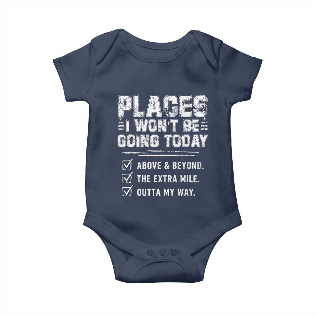 Place I Wont Be Going Today Baby Onesie Funny Work Humor Sarcastic Quote TS11 Navy Print Your Wear
