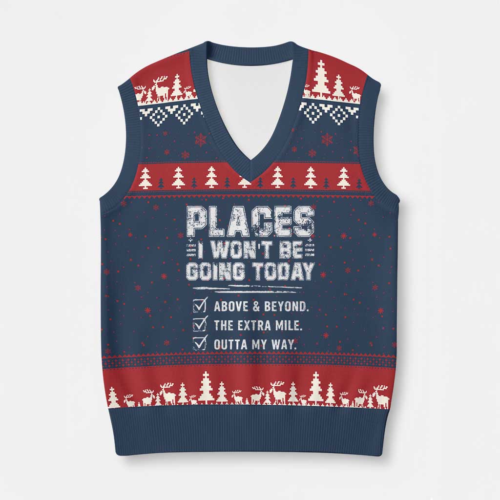 Place I Wont Be Going Today V-Neck Knit Sweater Vest Funny Work Humor Sarcastic Quote TS11 Navy Red Print Your Wear