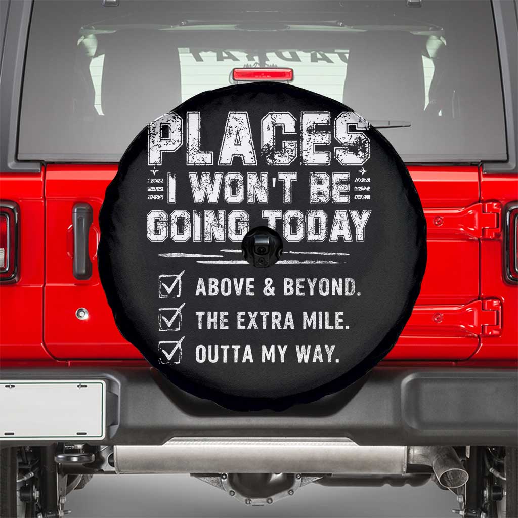 Place I Wont Be Going Today Spare Tire Cover Funny Work Humor Sarcastic Quote TS11 Black Print Your Wear