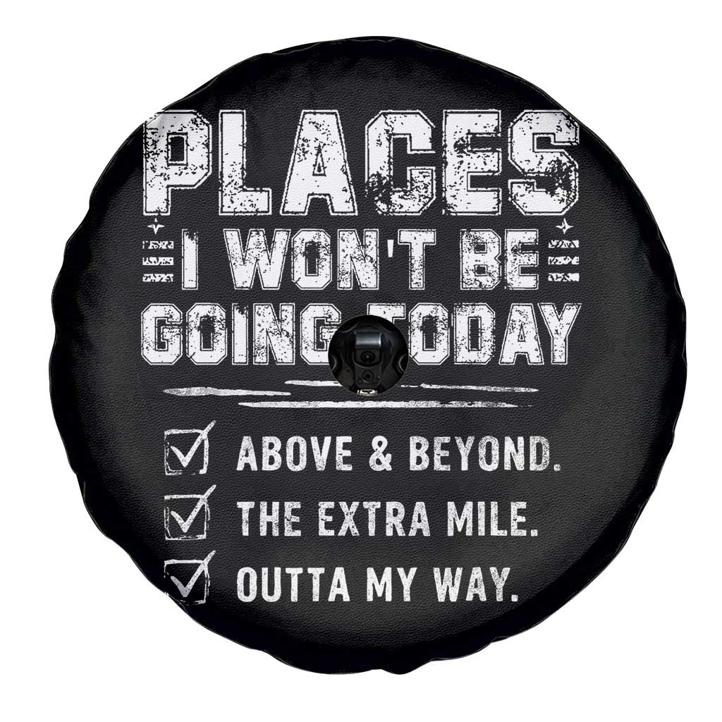 Place I Wont Be Going Today Spare Tire Cover Funny Work Humor Sarcastic Quote TS11 Print Your Wear
