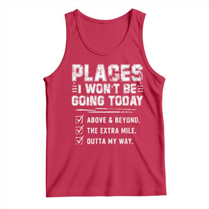 Place I Wont Be Going Today Tank Top Funny Work Humor Sarcastic Quote TS11 Red Print Your Wear