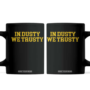 In Dusty We Trusty Coffee Mug Michigan State Basketball Quote TS11 Black Print Your Wear