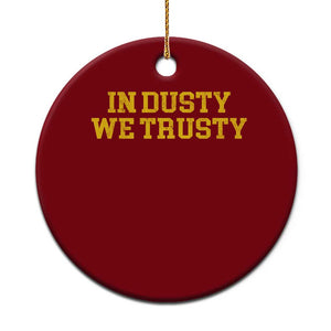 In Dusty We Trusty Ceramic Ornament Michigan State Basketball Quote TS11 1pc Red Print Your Wear