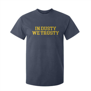 In Dusty We Trusty T Shirt For Kid Michigan State Basketball Quote TS11 Navy Print Your Wear