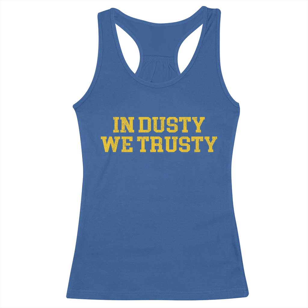 In Dusty We Trusty Racerback Tank Top Michigan State Basketball Quote TS11 Royal Blue Print Your Wear