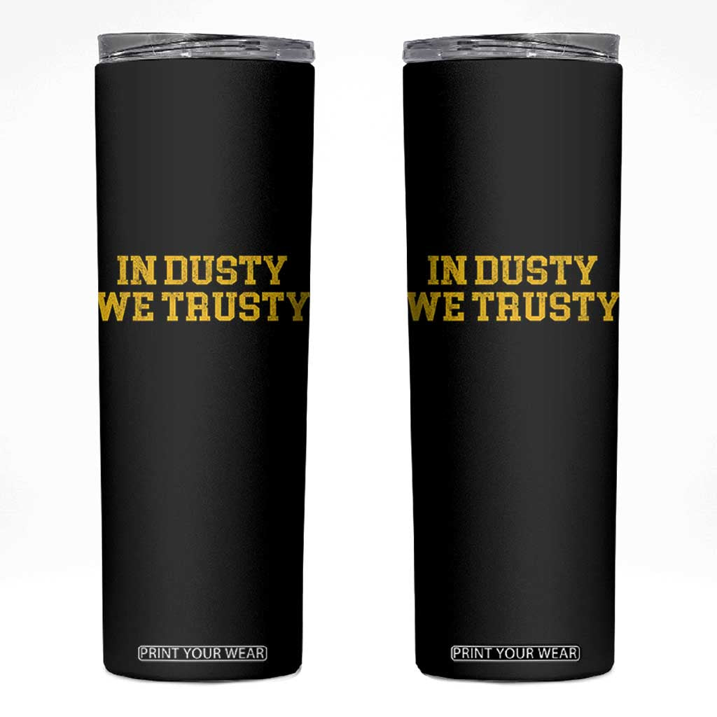 In Dusty We Trusty Skinny Tumbler Michigan State Basketball Quote TS11 Black Print Your Wear