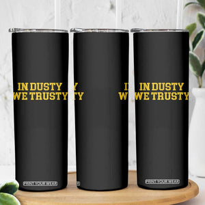 In Dusty We Trusty Skinny Tumbler Michigan State Basketball Quote TS11 Print Your Wear