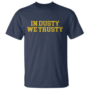 In Dusty We Trusty T Shirt Michigan State Basketball Quote TS11 Navy Print Your Wear