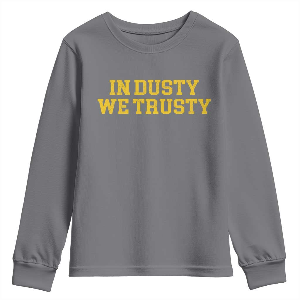 In Dusty We Trusty Youth Sweatshirt Michigan State Basketball Quote TS11 Charcoal Print Your Wear