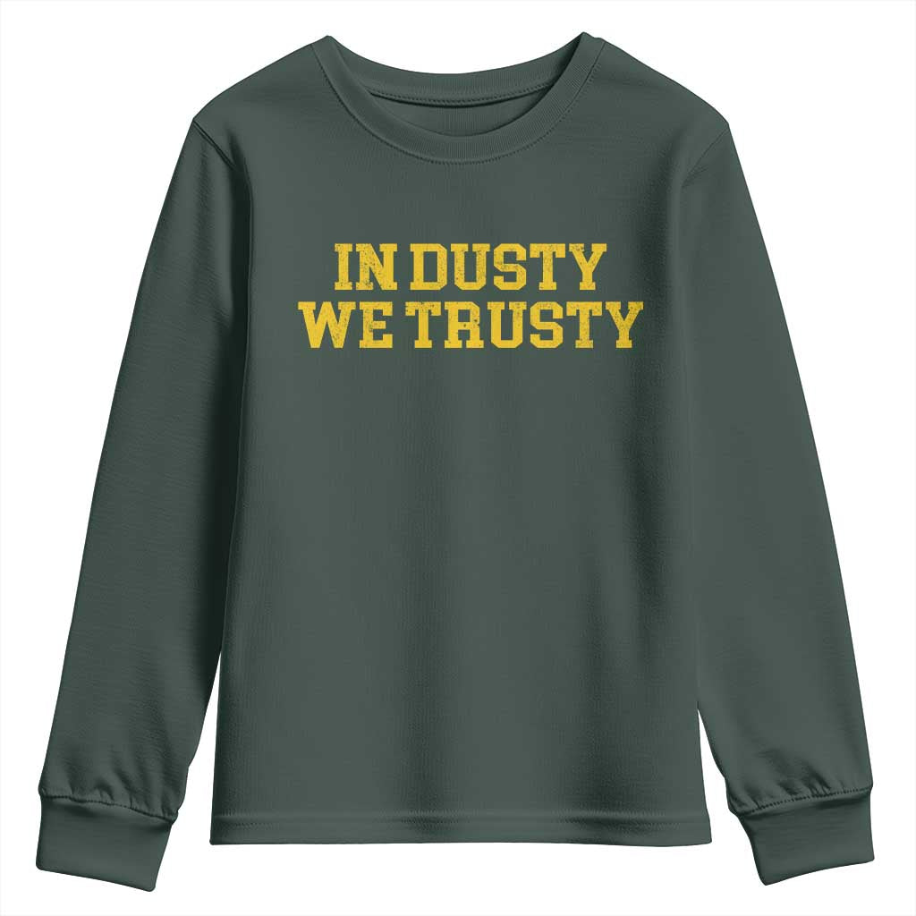 In Dusty We Trusty Youth Sweatshirt Michigan State Basketball Quote TS11 Dark Forest Green Print Your Wear