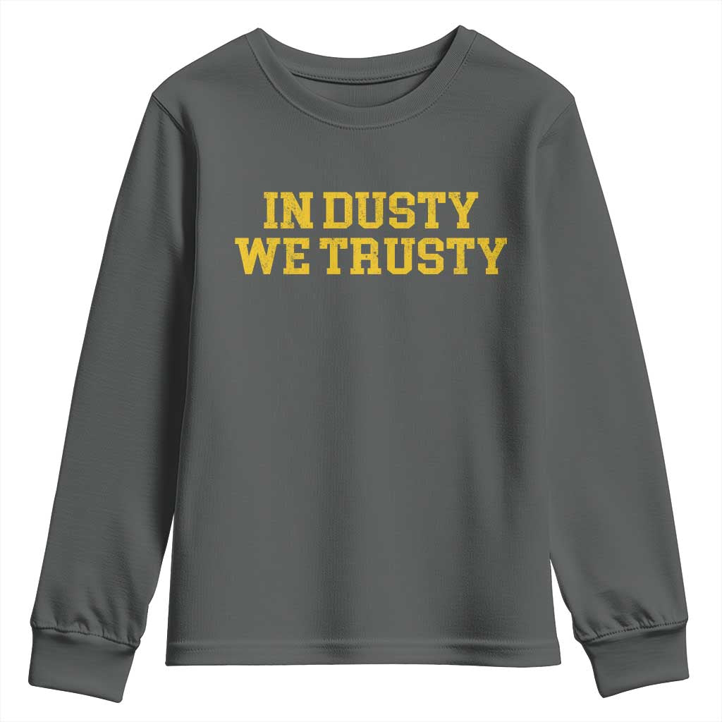 In Dusty We Trusty Youth Sweatshirt Michigan State Basketball Quote TS11 Dark Heather Print Your Wear