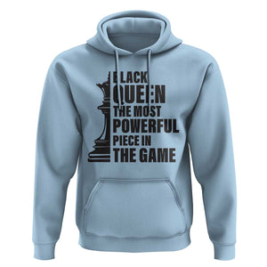 Chess Lover Hoodie Black Queen The Most Powerful Piece In The Game Checkmate TS11 Light Blue Print Your Wear