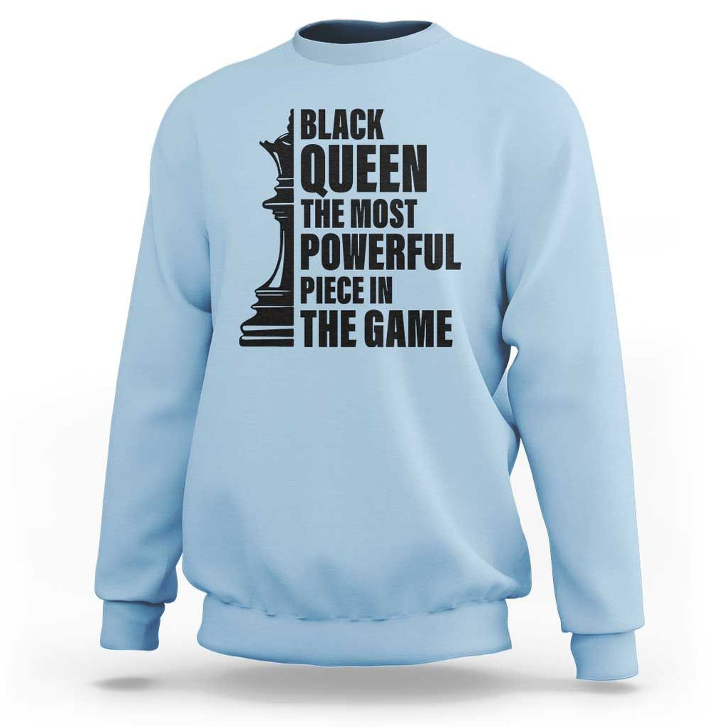 Chess Lover Sweatshirt Black Queen The Most Powerful Piece In The Game Checkmate TS11 Light Blue Print Your Wear