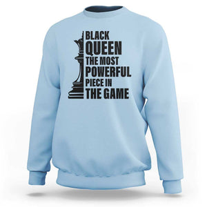 Chess Lover Sweatshirt Black Queen The Most Powerful Piece In The Game Checkmate TS11 Light Blue Print Your Wear