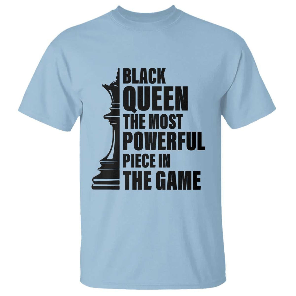 Chess Lover T Shirt Black Queen The Most Powerful Piece In The Game Checkmate TS11 Light Blue Print Your Wear