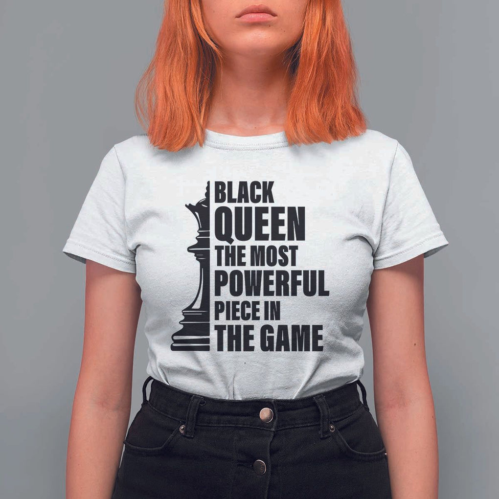 Chess Lover T Shirt For Women Black Queen The Most Powerful Piece In The Game Checkmate TS11 White Print Your Wear