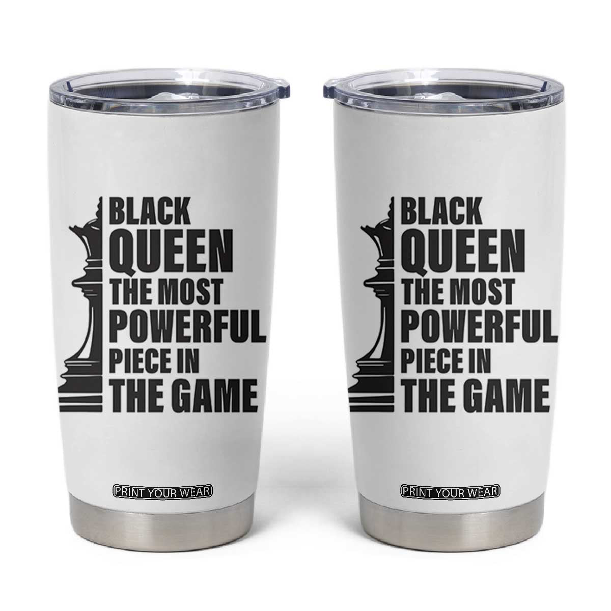 Chess Lover Tumbler Cup Black Queen The Most Powerful Piece In The Game Checkmate TS11 White Print Your Wear