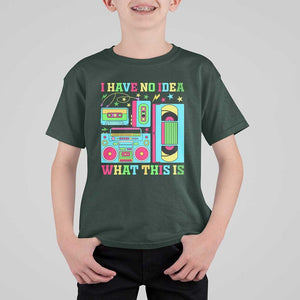 Funny 70s 80s T Shirt For Kid I Have No Idea What This Is Retro Vintage 90s Outfit TS11 Dark Forest Green Print Your Wear