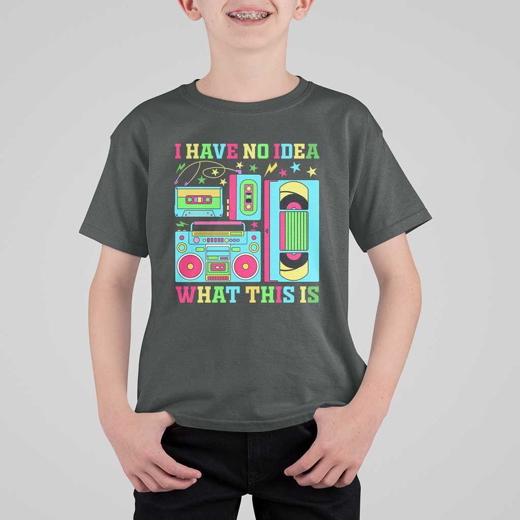Funny 70s 80s T Shirt For Kid I Have No Idea What This Is Retro Vintage 90s Outfit TS11 Dark Heather Print Your Wear