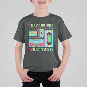 Funny 70s 80s T Shirt For Kid I Have No Idea What This Is Retro Vintage 90s Outfit TS11 Dark Heather Print Your Wear