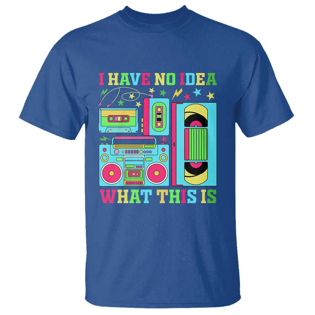 Funny 70s 80s T Shirt I Have No Idea What This Is Retro Vintage 90s Outfit TS11 Royal Blue Print Your Wear
