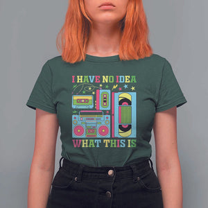 Funny 70s 80s T Shirt For Women I Have No Idea What This Is Retro Vintage 90s Outfit TS11 Dark Forest Green Print Your Wear