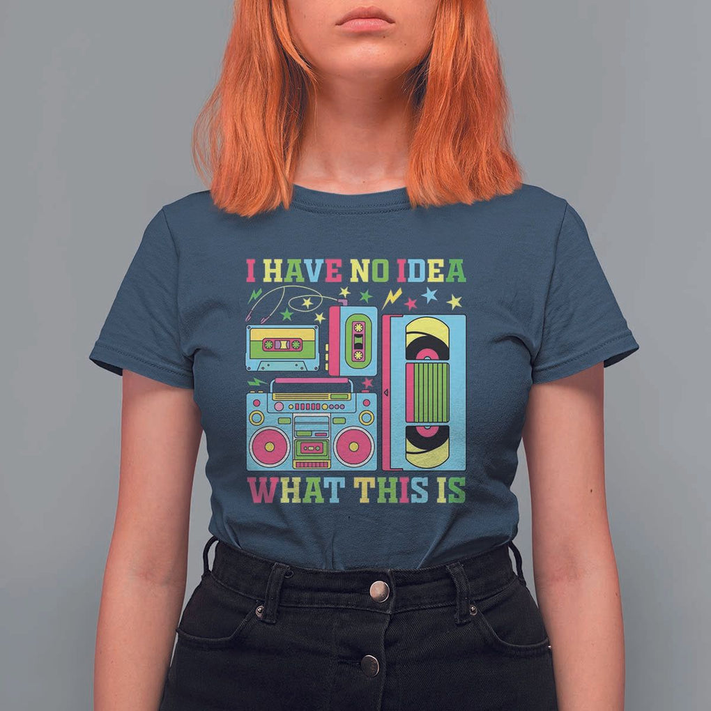 Funny 70s 80s T Shirt For Women I Have No Idea What This Is Retro Vintage 90s Outfit TS11 Navy Print Your Wear