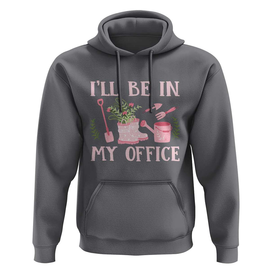 Gardening Hoodie I'll Be In My Office Garden Lovers TS11 Charcoal Print Your Wear