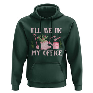 Gardening Hoodie I'll Be In My Office Garden Lovers TS11 Dark Forest Green Print Your Wear
