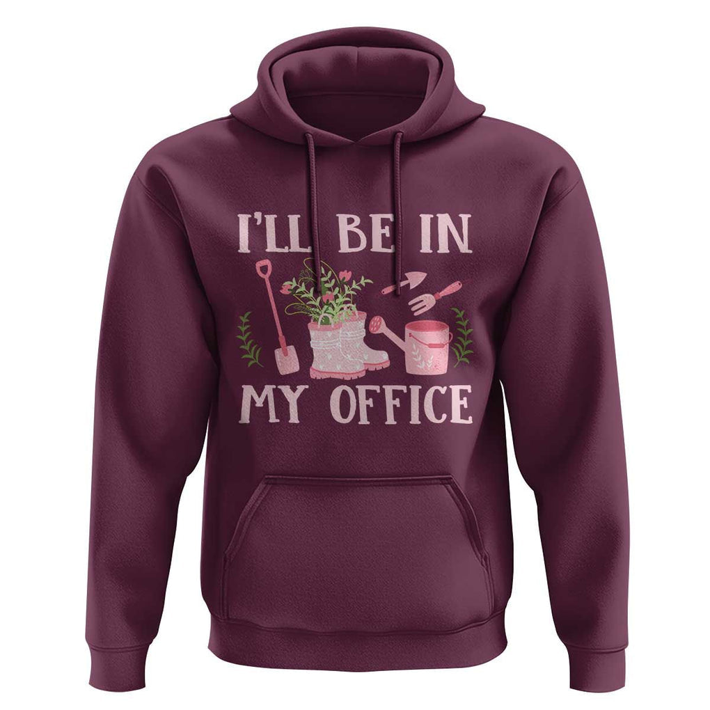 Gardening Hoodie I'll Be In My Office Garden Lovers TS11 Maroon Print Your Wear