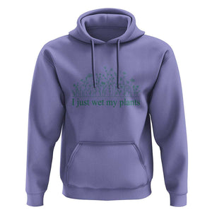 Funny Gardening Hoodie I Just Wet My Plants Garden Lover TS11 Violet Print Your Wear