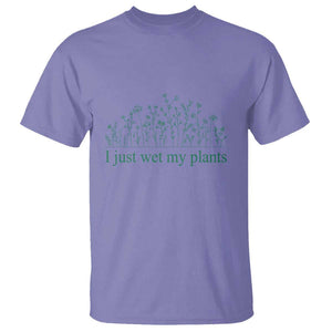 Funny Gardening T Shirt I Just Wet My Plants Garden Lover TS11 Violet Print Your Wear