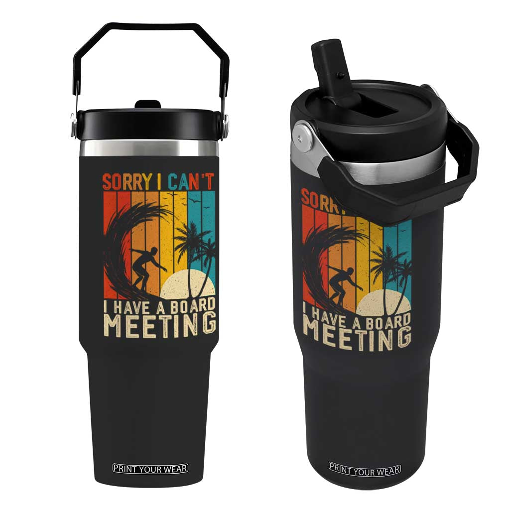 Funny Surfing Lover Flip Straw Tumbler Sorry I Cant I Have A Board Meeting Surfer TS11 One Size: 30 oz Black Print Your Wear