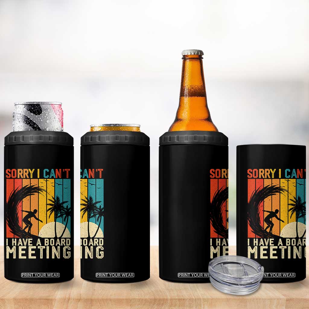 Funny Surfing Lover 4 in 1 Can Cooler Tumbler Sorry I Cant I Have A Board Meeting Surfer TS11 Print Your Wear
