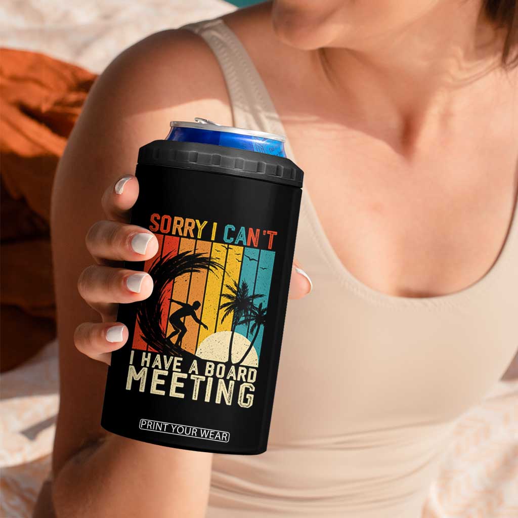 Funny Surfing Lover 4 in 1 Can Cooler Tumbler Sorry I Cant I Have A Board Meeting Surfer TS11 Print Your Wear