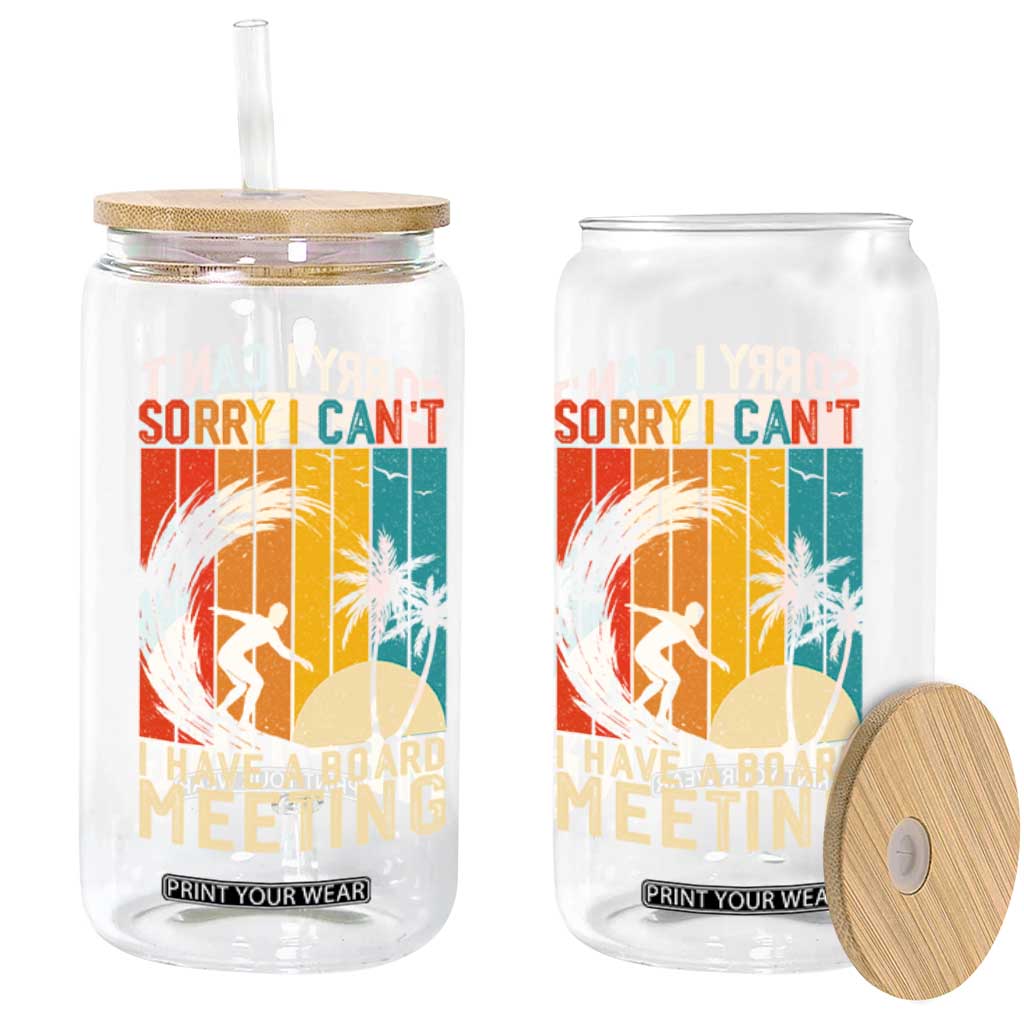 Funny Surfing Lover Glass Can Sorry I Cant I Have A Board Meeting Surfer TS11 Print Your Wear