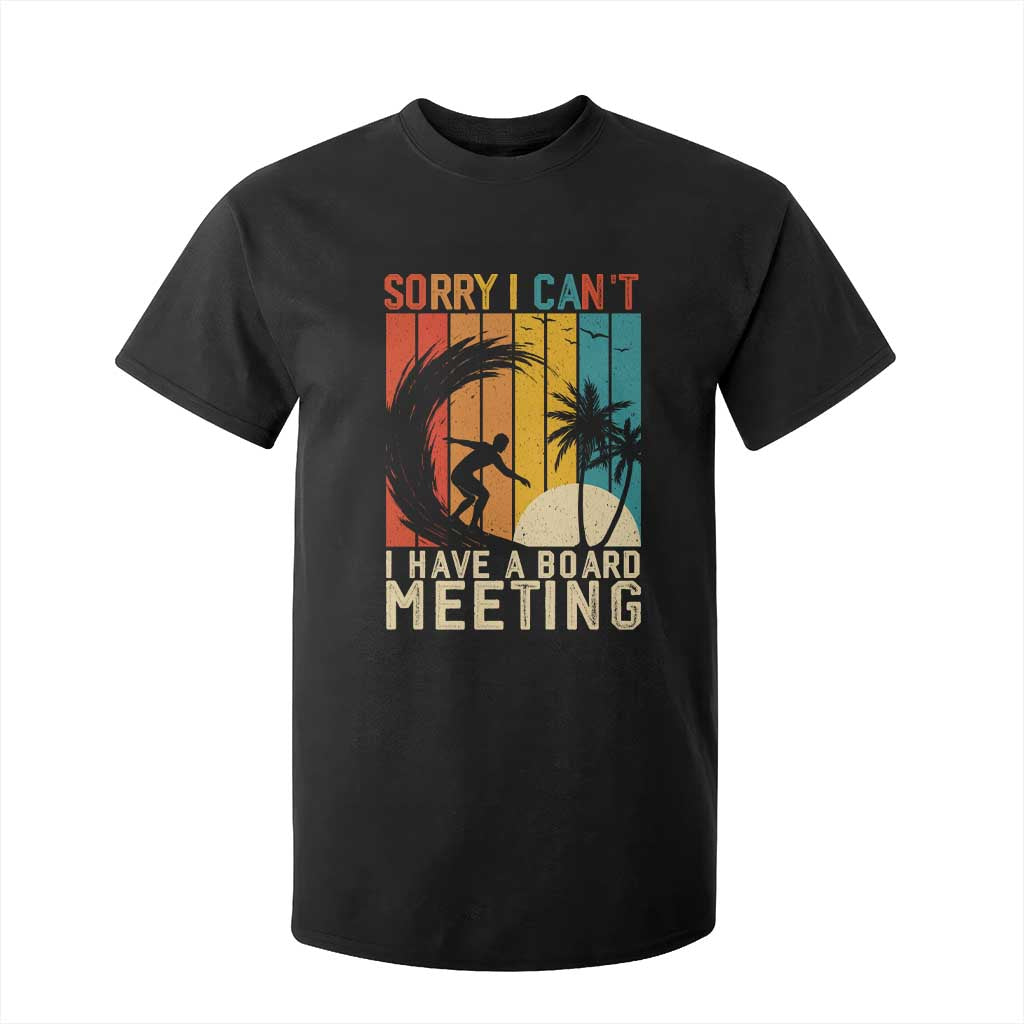 Funny Surfing Lover T Shirt For Kid Sorry I Cant I Have A Board Meeting Surfer TS11 Black Print Your Wear