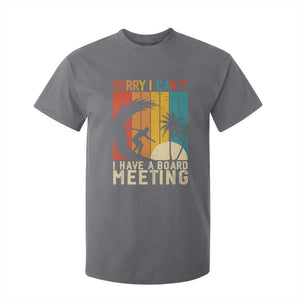 Funny Surfing Lover T Shirt For Kid Sorry I Cant I Have A Board Meeting Surfer TS11 Charcoal Print Your Wear