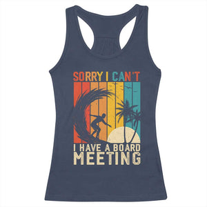 Funny Surfing Lover Racerback Tank Top Sorry I Cant I Have A Board Meeting Surfer TS11 Navy Print Your Wear