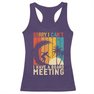 Funny Surfing Lover Racerback Tank Top Sorry I Cant I Have A Board Meeting Surfer TS11 Purple Print Your Wear