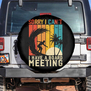 Funny Surfing Lover Spare Tire Cover Sorry I Cant I Have A Board Meeting Surfer TS11 No hole Black Print Your Wear