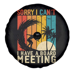 Funny Surfing Lover Spare Tire Cover Sorry I Cant I Have A Board Meeting Surfer TS11 Print Your Wear