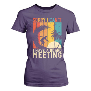 Funny Surfing Lover T Shirt For Women Sorry I Cant I Have A Board Meeting Surfer TS11 Purple Print Your Wear